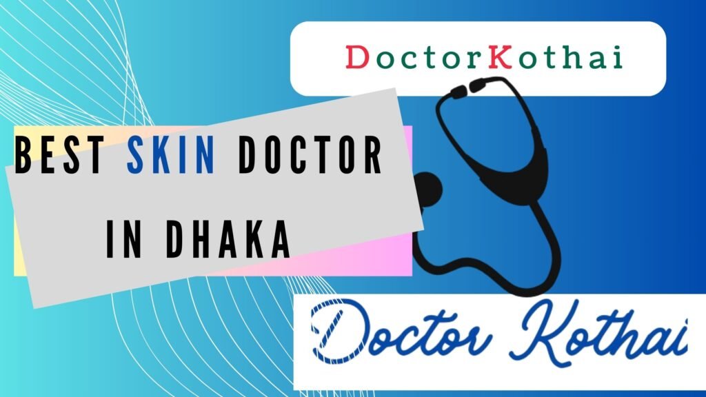 Best Skin Doctor in Dhaka