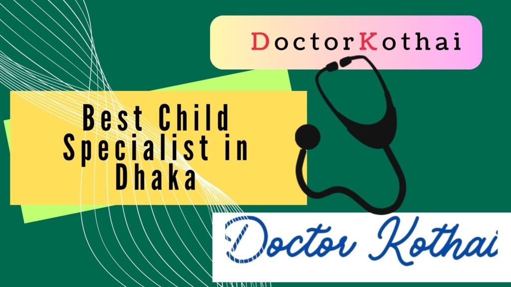 Best Child Specialist In Dhaka